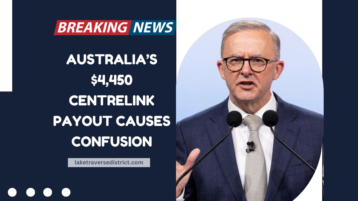 Australia’s $4,450 Centrelink Payout Causes Confusion – Here’s The Truth Behind The Chaos