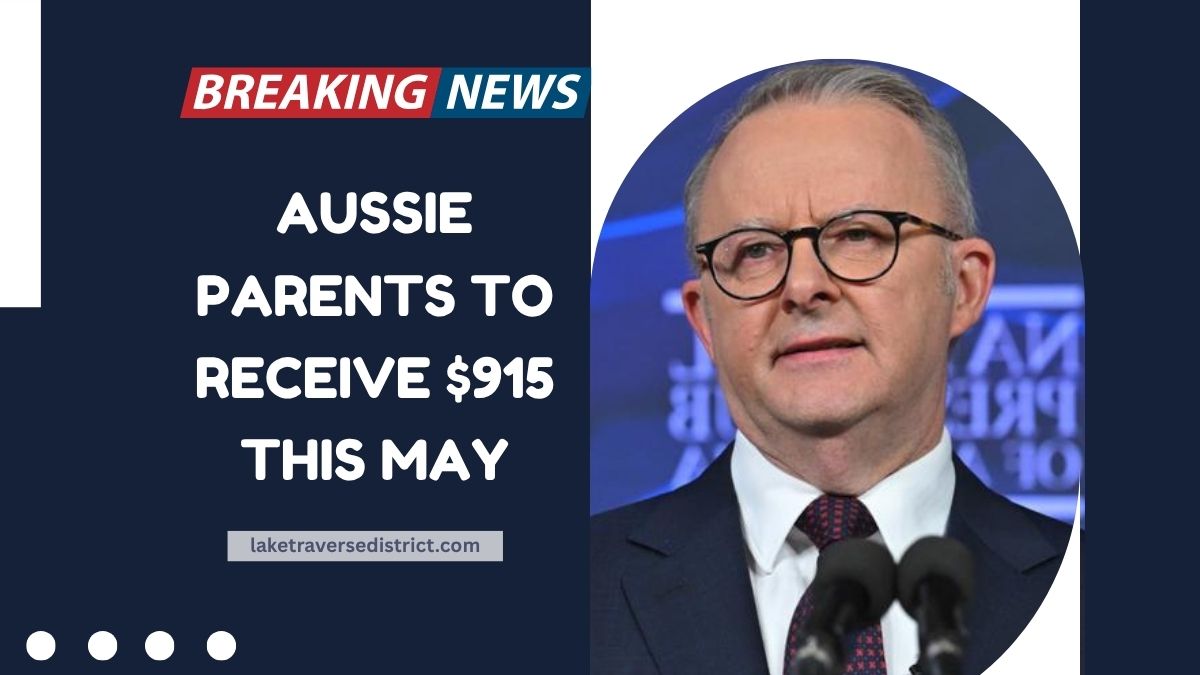 Aussie Parents To Receive $915 This May – Here’s What You Need To Know