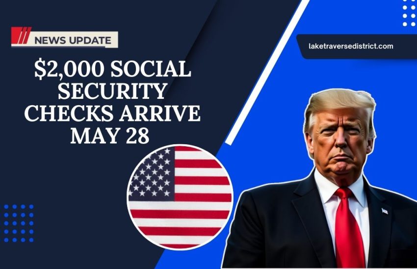 $2,000 Social Security Checks Arrive May 28 – See Who’s Getting Paid This Week!
