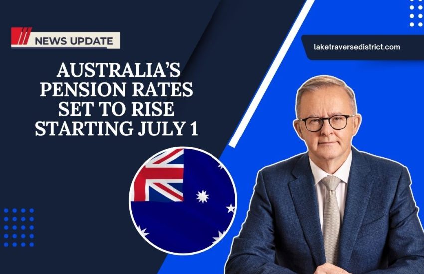 Big Changes Ahead - Australia’s Pension Rates Set To Rise Starting July 1