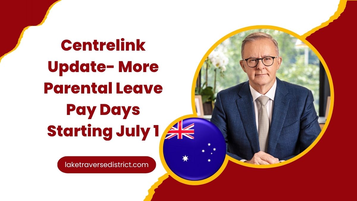 Centrelink Update- More Parental Leave Pay Days Starting July 1