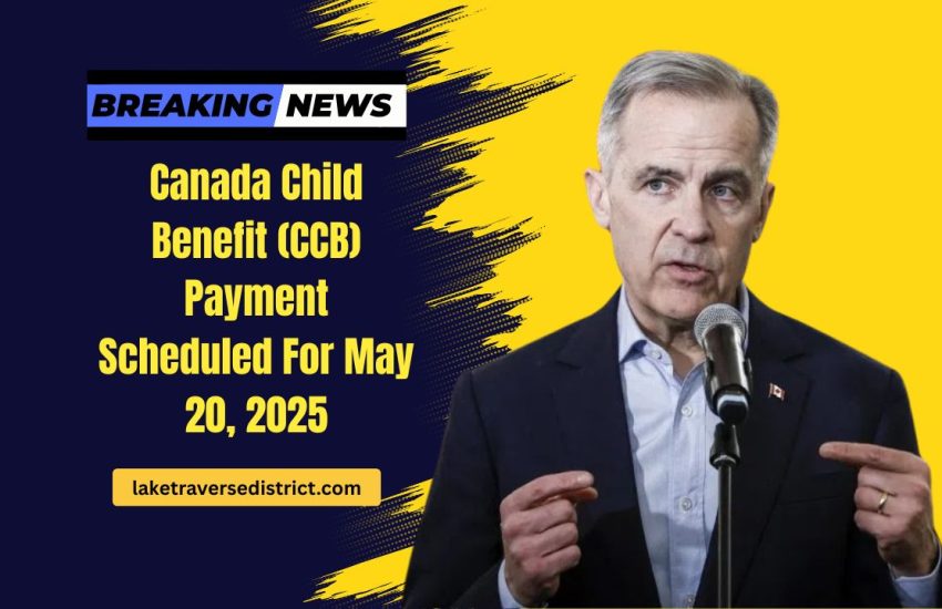 Canada Child Benefit (CCB) Payment Scheduled For May 20, 2025- What Parents Need To Know