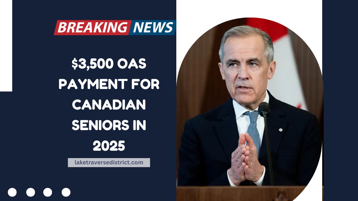 $3,500 OAS Payment For Canadian Seniors In 2025 – What You Should Know