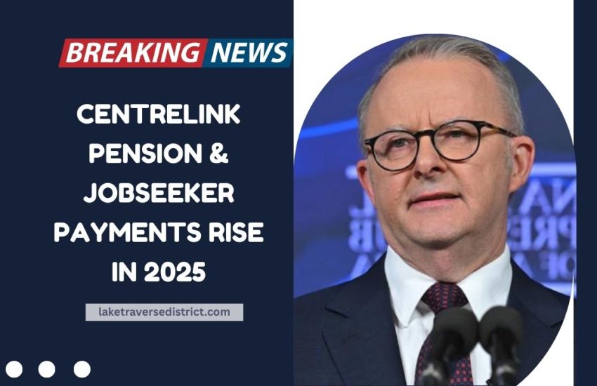 Centrelink Pension & JobSeeker Payments Rise In 2025 – Here’s What’s Changing