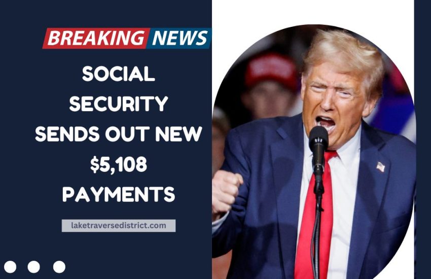 Social Security Sends Out New $5,108 Payments – What You Need To Know