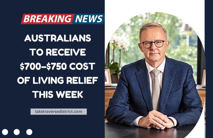 Australians To Receive $700–$750 Cost Of Living Relief This Week