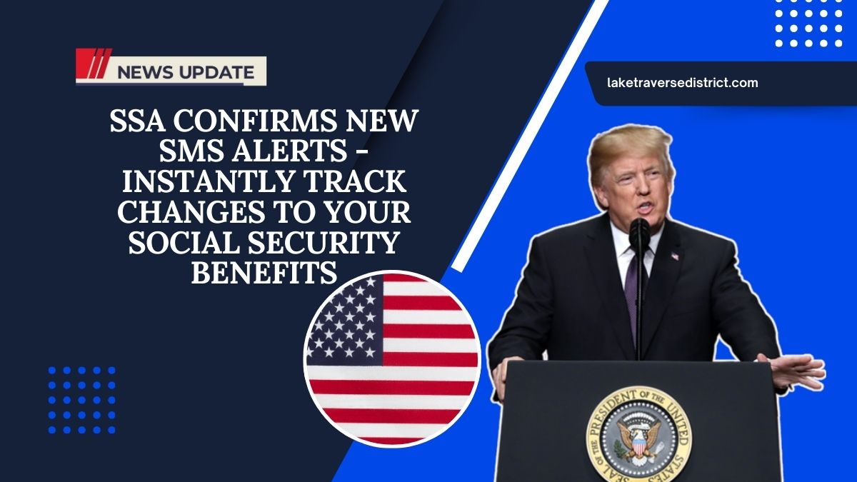 SSA Confirms New SMS Alerts - Instantly Track Changes To Your Social Security Benefits