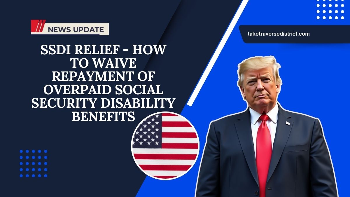 SSDI Relief - How To Waive Repayment Of Overpaid Social Security Disability Benefits
